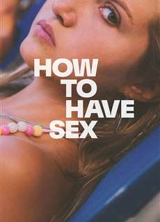 How to Have Sex - How to Have Sex - (2023) - Website xem phim miễn phí tốt nhất