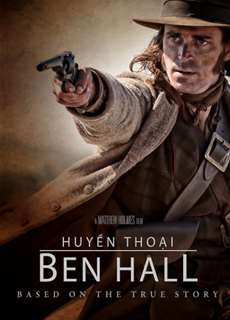 Huyền Thoại Ben Hall - The Legend of Ben Hall - (2017) - Website xem phim miễn phí tốt nhất