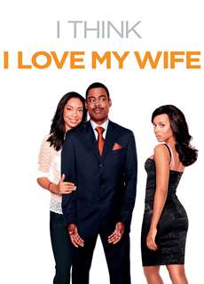I Think I Love My Wife - I Think I Love My Wife - (2007) - PhimMoi2024 - Website xem phim miễn phí tốt nhất