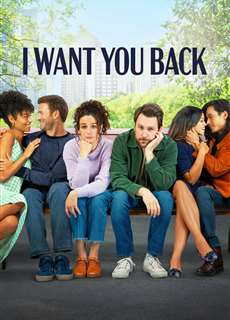 I Want You Back - I Want You Back - (2022) - PhimMoi2024 - Website xem phim miễn phí tốt nhất