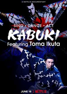 Ikuta Toma: Thử thách ca vũ kỹ - Sing, Dance, Act: Kabuki featuring Toma Ikuta - (2022) - PhimMoi2024 - Website xem phim miễn phí tốt nhất