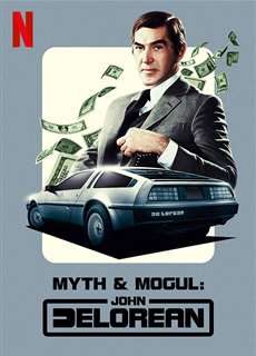 John DeLorean: Thăng trầm cùng xe hơi - Myth & Mogul: John DeLorean - (2021) - PhimMoi2024 - Website xem phim miễn phí tốt nhất