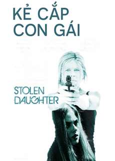 Kẻ Cắp Con Gái - Stolen Daughter - (2015) - PhimMoi2024 - Website xem phim miễn phí tốt nhất