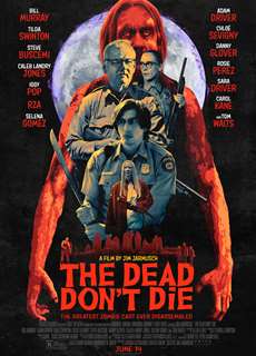 Kẻ Chết Không Chết - The Dead Don't Die - (2019) - PhimMoi2024 - Website xem phim miễn phí tốt nhất