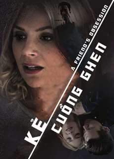 Kẻ Cuồng Ghen - A Friend's Obsession - (2018) - PhimMoi2024 - Website xem phim miễn phí tốt nhất
