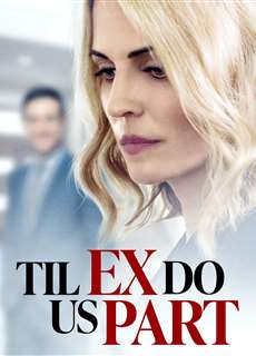Kẻ Đòi Mạng - Til Ex Do Us Part - (2018) - PhimMoi2024 - Website xem phim miễn phí tốt nhất