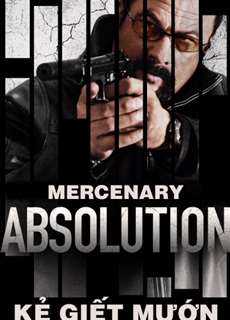 Kẻ Giết Mướn - Mercenary: Absolution - (2015) - PhimMoi2024 - Website xem phim miễn phí tốt nhất