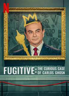 Kẻ trốn chạy: Vụ án kỳ lạ về Carlos Ghosn - Fugitive: The Curious Case of Carlos Ghosn - (2022) - PhimMoi2024 - Website xem phim miễn phí tốt nhất