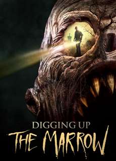 Khai Quật Tổ Quỷ - Digging Up the Marrow - (2015) - PhimMoi2024 - Website xem phim miễn phí tốt nhất