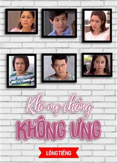Khi Mẹ Chồng Không Ưng - Mom Doesn't Like - (2017) - PhimMoi2024 - Website xem phim miễn phí tốt nhất