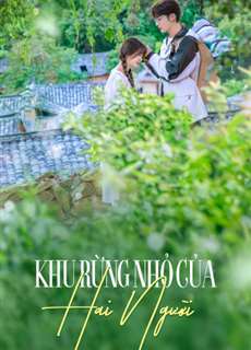 Khu Rừng Nhỏ Của Hai Người - A Romance of the Little Forest - (2022) - PhimMoi2024 - Website xem phim miễn phí tốt nhất