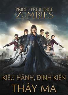 Kiêu Hãnh, Định Kiến và Thây Ma - Pride and Prejudice and Zombies - (2016) - PhimMoi2024 - Website xem phim miễn phí tốt nhất