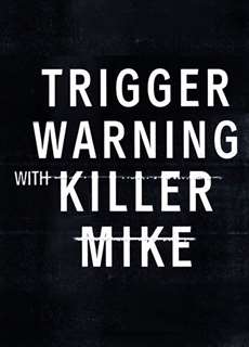 Killer Mike: Phá rào định kiến - Trigger Warning with Killer Mike - (2019) - PhimMoi2024 - Website xem phim miễn phí tốt nhất