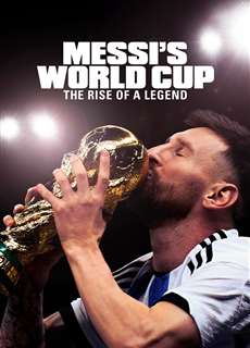 Kỳ World Cup Của Messi: Huyền Thoại Tỏa Sáng - Messi's World Cup: The Rise of a Legend - Messi's World Cup: The Rise of a Legend - (2024) - Website xem phim miễn phí tốt nhất