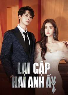 Lại Gặp Hai Anh Ấy - Meet With Two Souls - (2023) - PhimMoi2024 - Website xem phim miễn phí tốt nhất