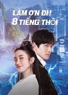 Làm Ơn! 8 Tiếng Thôi - Eight Hours - (2022) - PhimMoi2024 - Website xem phim miễn phí tốt nhất