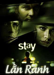 Lằn Ranh - Stay - (2005) - PhimMoi2024 - Website xem phim miễn phí tốt nhất