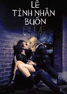 Lễ Tình Nhân Buồn - Blue Valentine (moi) - (2010) - PhimMoi2024 - Website xem phim miễn phí tốt nhất