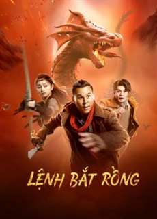 Lệnh Bắt Rồng - Catch the dragon - (2022) - PhimMoi2024 - Website xem phim miễn phí tốt nhất