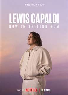 Lewis Capaldi: Cảm giác của tôi lúc này - Lewis Capaldi: How I'm Feeling Now - (2023) - PhimMoi2024 - Website xem phim miễn phí tốt nhất