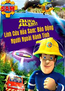 Lính Cứu Hỏa Sam Báo Động Người Ngoài Hành Tinh - Alien Alert - (2018) - PhimMoi2024 - Website xem phim miễn phí tốt nhất