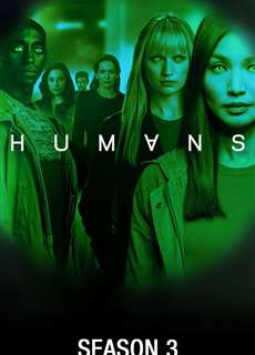 Loài Người Nhân Tạo (Phần 3) - Humans (Season 3) - (2018) - PhimMoi2024 - Website xem phim miễn phí tốt nhất