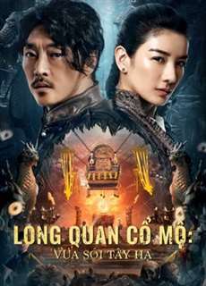 Long Quan Cổ Mộ: Vua Sói Tây Hạ - The Dragon Tomb: Ancient Legend - (2021) - PhimMoi2024 - Website xem phim miễn phí tốt nhất