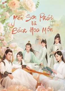 Yến Sơn Phái Và Bách Hoa Môn - Love Young Forever - (2023) - PhimMoi2024 - Website xem phim miễn phí tốt nhất