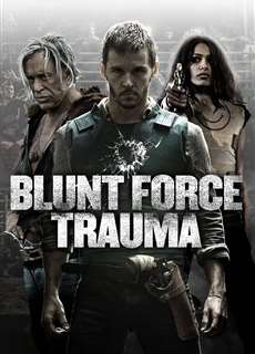 Lực Lượng Cận Chiến - Blunt Force Trauma - (2015) - PhimMoi2024 - Website xem phim miễn phí tốt nhất