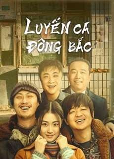 Luyến Ca Đông Bắc - The Northeastern Bro - (2021) - PhimMoi2024 - Website xem phim miễn phí tốt nhất