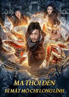 Ma Thổi Đèn: Bí Mật Mộ Chi Long Lĩnh - Dragon Labyrinth - (2020) - PhimMoi2024 - Website xem phim miễn phí tốt nhất