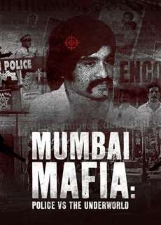 Mafia Mumbai: Cảnh sát và thế giới ngầm - Mumbai Mafia: Police vs The Underworld - (2022) - PhimMoi2024 - Website xem phim miễn phí tốt nhất
