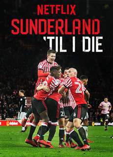 Mãi mãi đội Sunderland (Phần 1) - Sunderland 'Til I Die (Season 1) - (2018) - PhimMoi2024 - Website xem phim miễn phí tốt nhất