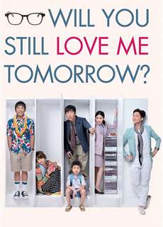Mai Này Vẫn Yêu Em - Will You Still Love Me Tomorrow? - (2013) - PhimMoi2024 - Website xem phim miễn phí tốt nhất