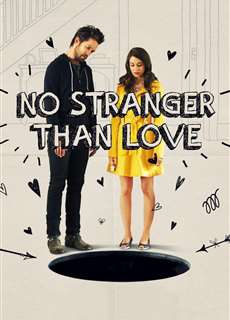 Mãnh Lực Tình Yêu - No Stranger Than Love - (2015) - PhimMoi2024 - Website xem phim miễn phí tốt nhất
