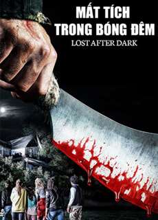 Mất Tích Trong Bóng Đêm - Lost After Dark - (2015) - PhimMoi2024 - Website xem phim miễn phí tốt nhất
