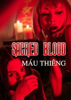 Máu Thiêng - Sacred Blood - (2015) - PhimMoi2024 - Website xem phim miễn phí tốt nhất
