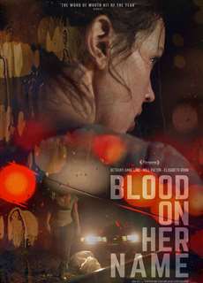 Máu Trong Tên Cô Ấy - Blood on Her Name - (2020) - PhimMoi2024 - Website xem phim miễn phí tốt nhất