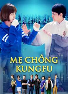 Mẹ Chồng Kungfu -  Kung Fu Mother-In-Law - (2016) - PhimMoi2024 - Website xem phim miễn phí tốt nhất