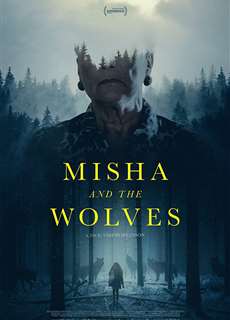 Misha và bầy sói - Misha and the Wolves - (2021) - PhimMoi2024 - Website xem phim miễn phí tốt nhất