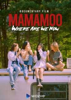 MMM: Where Are We Now - MAMAMOO: Where Are We Now - (2022) - PhimMoi2024 - Website xem phim miễn phí tốt nhất