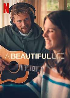 Một cuộc đời đẹp - A Beautiful Life - (2023) - PhimMoi2024 - Website xem phim miễn phí tốt nhất
