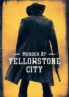 Murder at Yellowstone City - Murder at Yellowstone City - (2022) - PhimMoi2024 - Website xem phim miễn phí tốt nhất