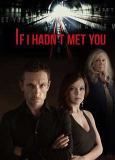 Nếu không gặp em - If I Hadn't Met You - (2018) - PhimMoi2024 - Website xem phim miễn phí tốt nhất