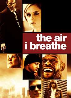 Ngăn Chặn Tội Ác - The Air I Breathe - (2007) - PhimMoi2024 - Website xem phim miễn phí tốt nhất