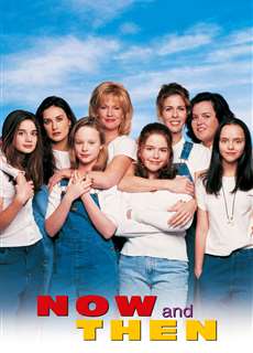Ngày Ấy Và Bây Giờ - Now and Then - (1995) - PhimMoi2024 - Website xem phim miễn phí tốt nhất