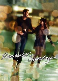 Ngày Chủ Nhật Đáng Nhớ - Remember Sunday - (2013) - PhimMoi2024 - Website xem phim miễn phí tốt nhất
