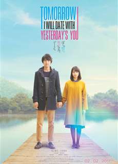 Ngày Mai, Anh Sẽ Hẹn Hò Với Em Của Ngày Hôm Qua - Tomorrow I Will Date With Yesterday's You - (2016) - PhimMoi2024 - Website xem phim miễn phí tốt nhất