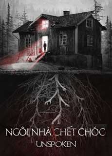 Ngôi Nhà Chết Chóc - Unspoken - (2015) - PhimMoi2024 - Website xem phim miễn phí tốt nhất