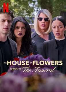 Ngôi nhà hoa: Tang lễ - The House of Flowers Presents: The Funeral - (2019) - Website xem phim miễn phí tốt nhất